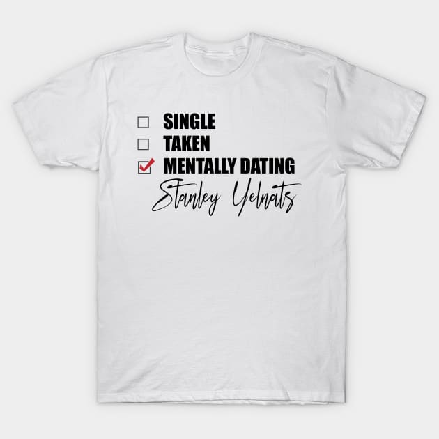Mentally Dating Stanley Yelnats T-Shirt by Bend-The-Trendd